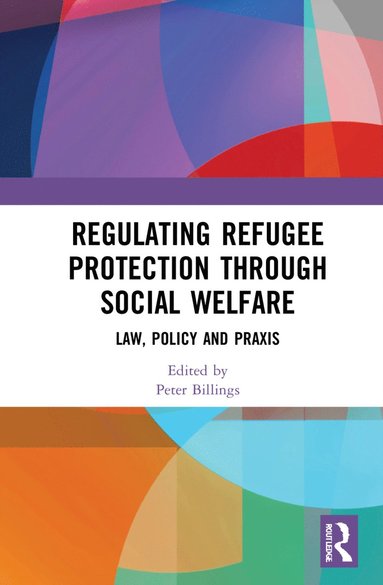 bokomslag Regulating Refugee Protection Through Social Welfare