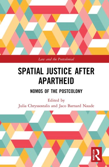 Jaco Barnard-Naudé, Julia Chryssostalis - Spatial Justice After Apartheid, Häftad