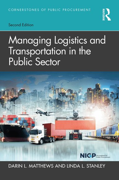 Darin L. Matthews, Linda L. Stanley - Managing Logistics and Transportation in the Public Sector, Inbunden
