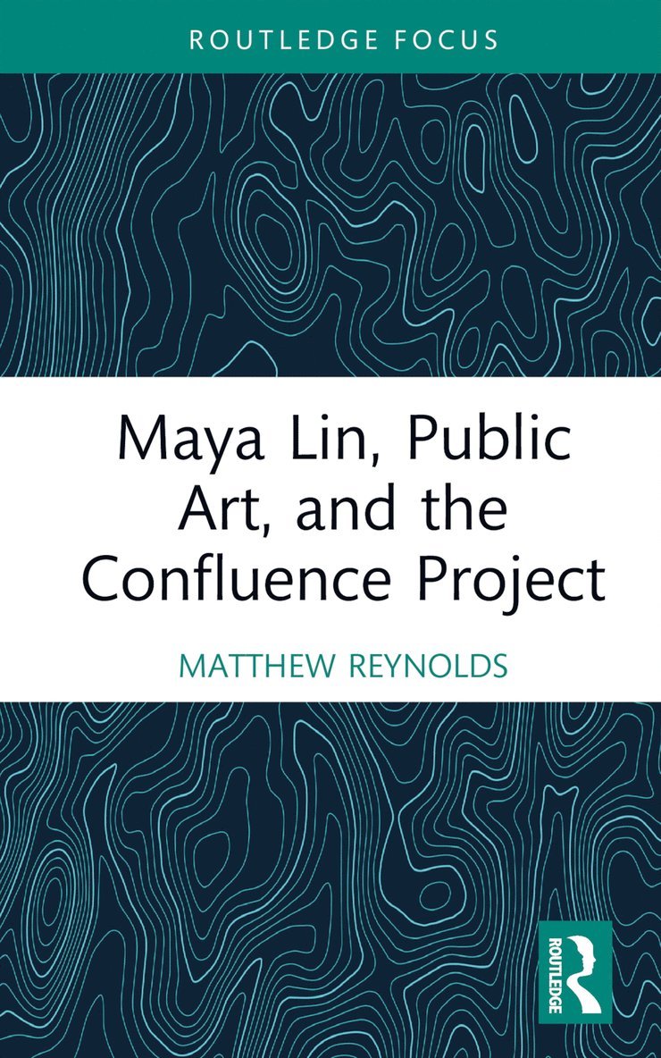 Maya Lin, Public Art, and the Confluence Project 1