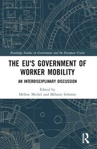 bokomslag The EU's Government of Worker Mobility