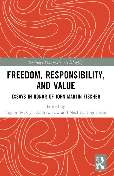Taylor W. Cyr, Andrew Law, Neal A. Tognazzini - Freedom, Responsibility, and Value, Häftad