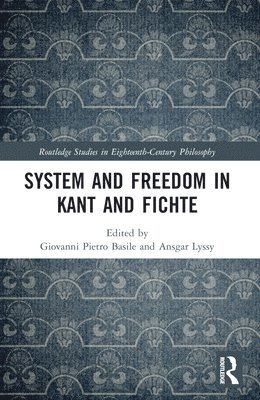 System and Freedom in Kant and Fichte 1