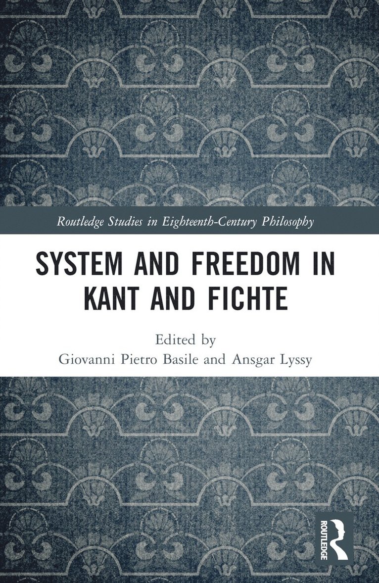 Giovanni Pietro Basile, Ansgar Lyssy, USA) Basile, Giovanni Pietro (Boston College, Germany) Lyssy, Ansgar (University of Heidelberg - System and Freedom in Kant and Fichte, Häftad