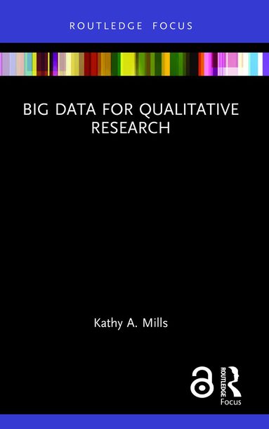 Kathy A. Mills - Big Data for Qualitative Research, Häftad
