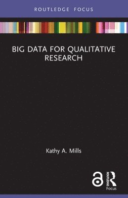 Kathy A. Mills, Australia) Mills, Kathy A. (Australian Catholic University - Big Data for Qualitative Research, Häftad