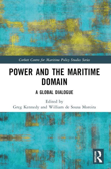 Greg Kennedy, William de Sousa Moreira - Power and the Maritime Domain, Häftad