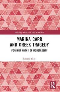bokomslag Marina Carr and Greek Tragedy