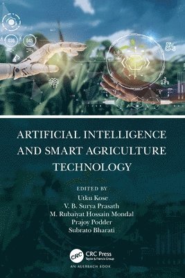 Utku Kose, V. B. Prasath, M. Mondal, Prajoy Podder, Subrato Bharati, Turkey) Kose, Utku (Suleyman Demirel U., USA) Prasath, V. B. (U. of Cincinnati, Bangladesh) Mondal, M. (Institute of ICT, BUET, Bangladesh) Podder, Prajoy (Institute of ICT, BUET, Bangladesh) Bharati, Subrato (Institute of ICT, BUET - Artificial Intelligence and Smart Agriculture Technology, Häftad