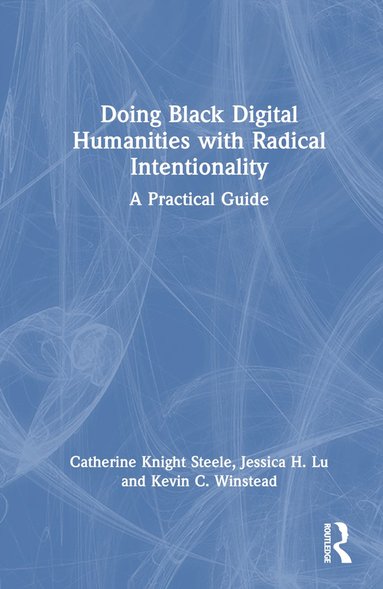 bokomslag Doing Black Digital Humanities with Radical Intentionality