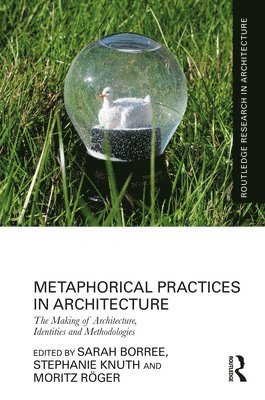 Metaphorical Practices in Architecture 1