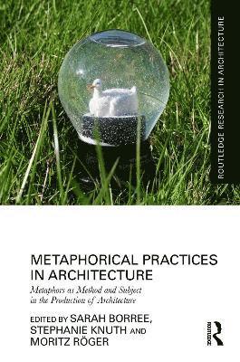 Metaphorical Practices in Architecture 1