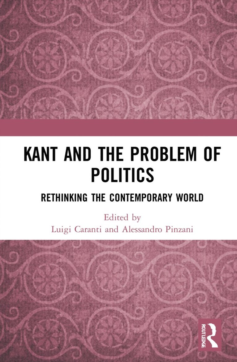 Luigi Caranti, Alessandro Pinzani - Kant and the Problem of Politics, Häftad