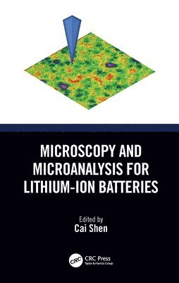 Cai Shen, Cai (University of Nottingham Ningbo China) Shen - Microscopy and Microanalysis for Lithium-Ion Batteries, Häftad