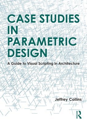 Case Studies in Parametric Design 1
