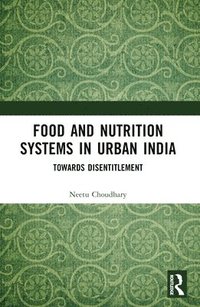 bokomslag Food and Nutrition Systems in Urban India