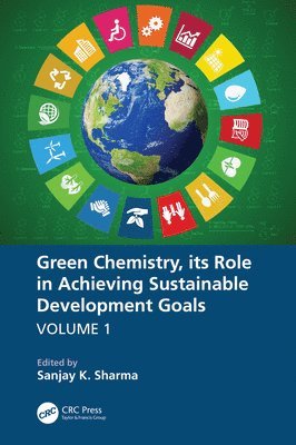 Sanjay K. Sharma, India) Sharma, Sanjay K. (JECRC University - Green Chemistry, its Role in Achieving Sustainable Development Goals, Volume1, Inbunden