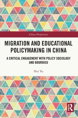 Hui Yu - Migration and Educational Policymaking in China, Häftad