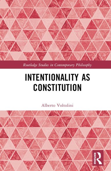 Alberto Voltolini - Intentionality as Constitution, Inbunden