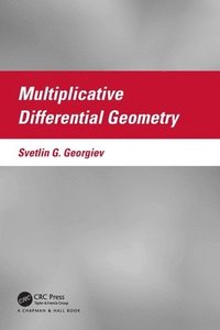 bokomslag Multiplicative Differential Geometry