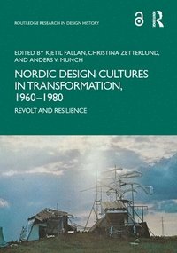 bokomslag Nordic Design Cultures in Transformation, 19601980