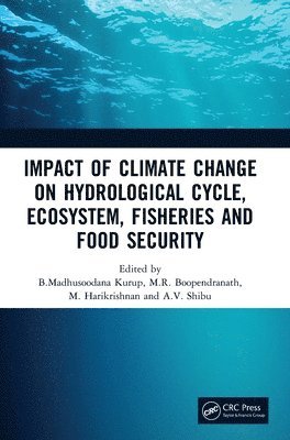 Impact of Climate Change on Hydrological Cycle, Ecosystem, Fisheries and Food Security 1