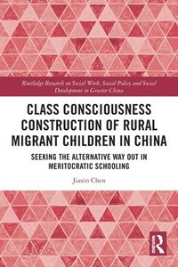 bokomslag Class Consciousness Construction of Rural Migrant Children in China