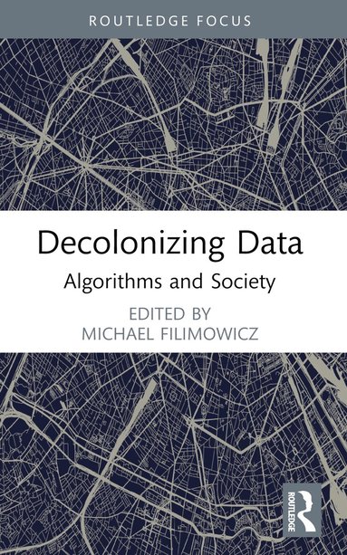 Michael Filimowicz - Decolonizing Data, Häftad