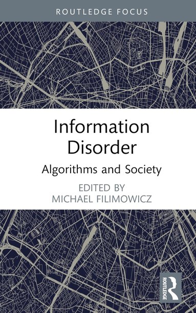 Michael Filimowicz - Information Disorder, Inbunden