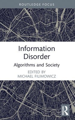 Michael Filimowicz, Canada) Filimowicz, Michael (Simon Fraser University - Information Disorder, Häftad
