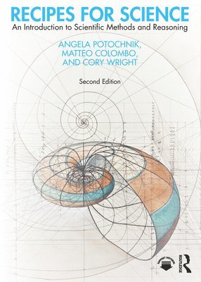 Angela Potochnik, Matteo Colombo, Cory Wright, The Netherlands) Colombo, Matteo (Tilburg University - Recipes for Science, Häftad