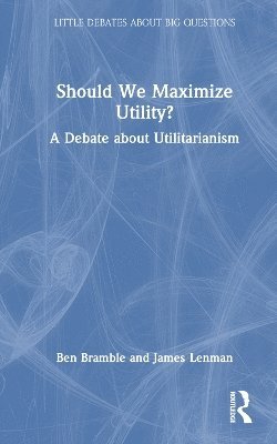 Should We Maximize Utility? 1