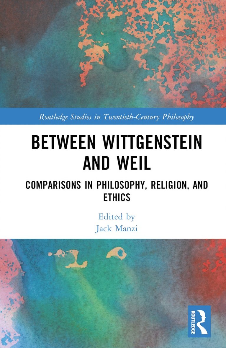 Jack Manzi, UK) Manzi, Jack (University of East Anglia - Between Wittgenstein and Weil, Inbunden