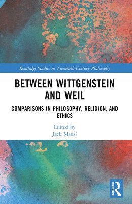 bokomslag Between Wittgenstein and Weil
