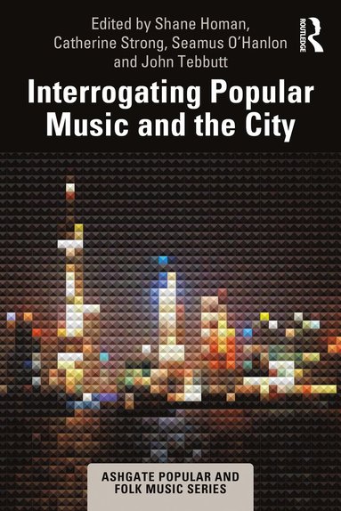 bokomslag Interrogating Popular Music and the City