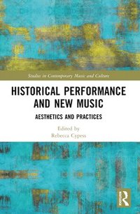 bokomslag Historical Performance and New Music