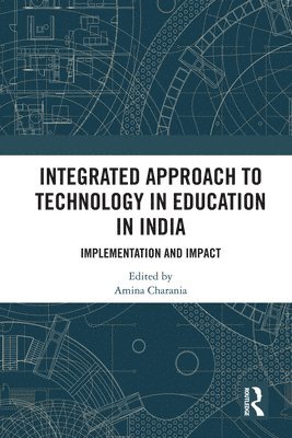 Integrated Approach to Technology in Education in India 1