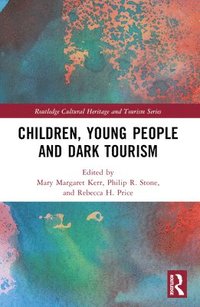 bokomslag Children, Young People and Dark Tourism