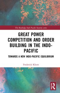 bokomslag Great Power Competition and Order Building in the Indo-Pacific