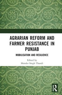 bokomslag Agrarian Reform and Farmer Resistance in Punjab