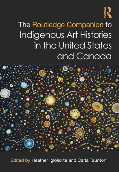 Heather Igloliorte, Carla Taunton - Routledge Companion to Indigenous Art Histories in the United States and Canada, Häftad