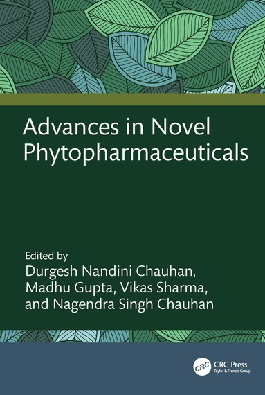 Durgesh Nandini Chauhan, Madhu Gupta, Vikas Sharma, Nagendra Singh Chauhan - Advances in Novel Phytopharmaceuticals, Inbunden