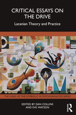 Dan Collins, Eve Watson, USA) Collins, Dan (Affiliated Psychoanalytic Workgroups - Critical Essays on the Drive, Häftad