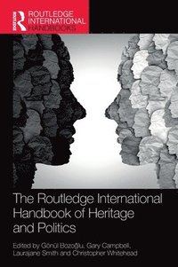 bokomslag The Routledge International Handbook of Heritage and Politics