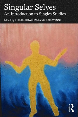 Ketaki Chowkhani, Craig Wynne, India.) Chowkhani, Ketaki (Manipal Centre for Humanities, Karnataka, USA) Wynne, Craig (University of the District of Columbia - Singular Selves, Häftad