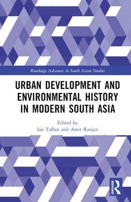 Urban Development and Environmental History in Modern South Asia 1