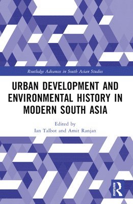 Urban Development and Environmental History in Modern South Asia 1