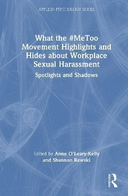 What the #MeToo Movement Highlights and Hides about Workplace Sexual Harassment 1