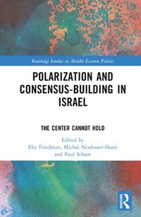 bokomslag Polarization and Consensus-Building in Israel