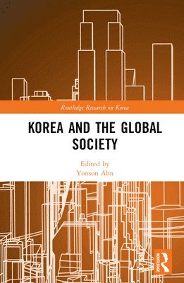 Yonson Ahn - Korea and the Global Society, Inbunden